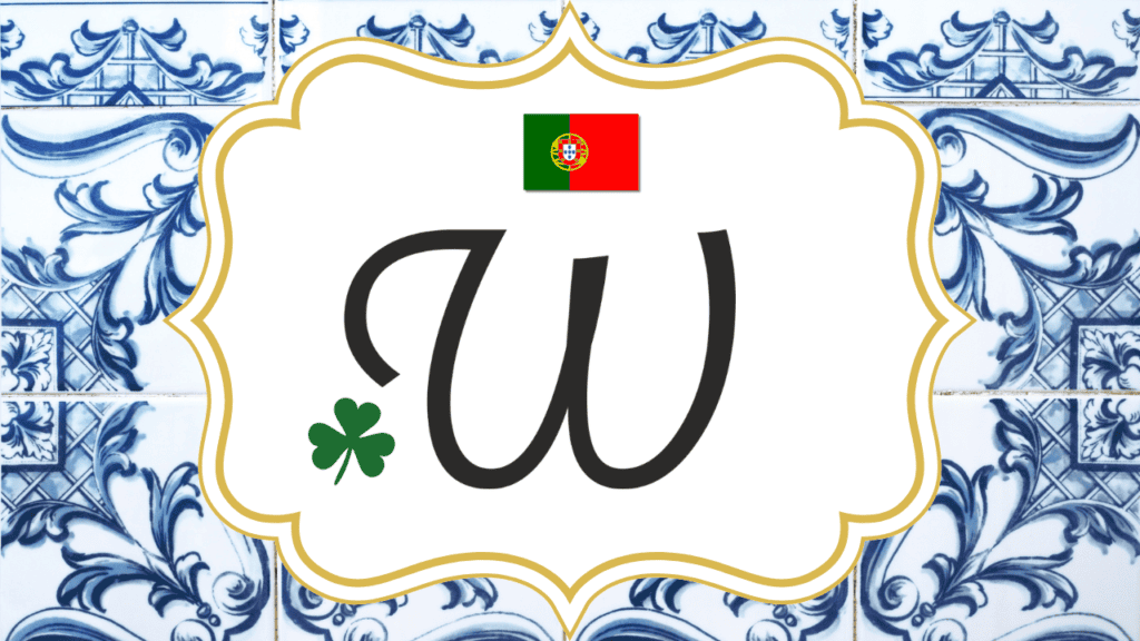 Letter W - Letra W - European Portuguese Lessons, including words that starts with W and the pronunciation of the letter W