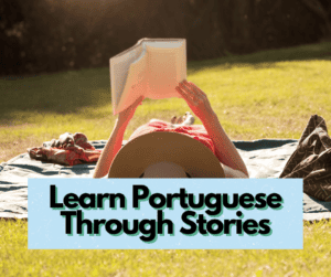Learn Portuguese Through Stories