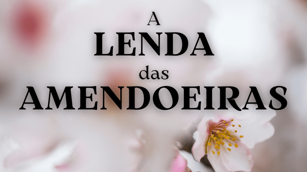 A Lenda das Amendoeiras - Portuguese Almond Blossom Legend