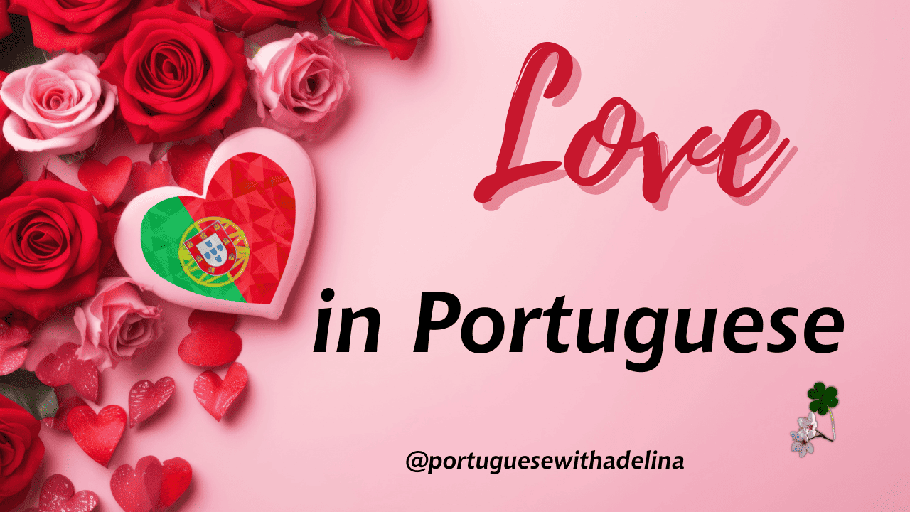 Valentine’s style image with Portuguese flag heart and roses - how to say I love you in Portuguese