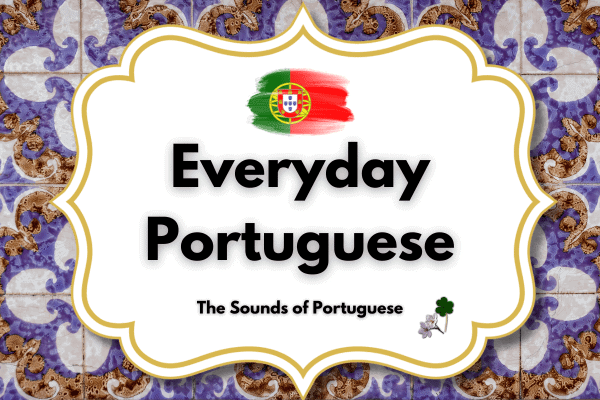Everyday Portuguese