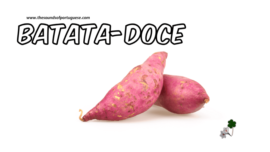 Sweet potato in Portuguese: Batata-doce