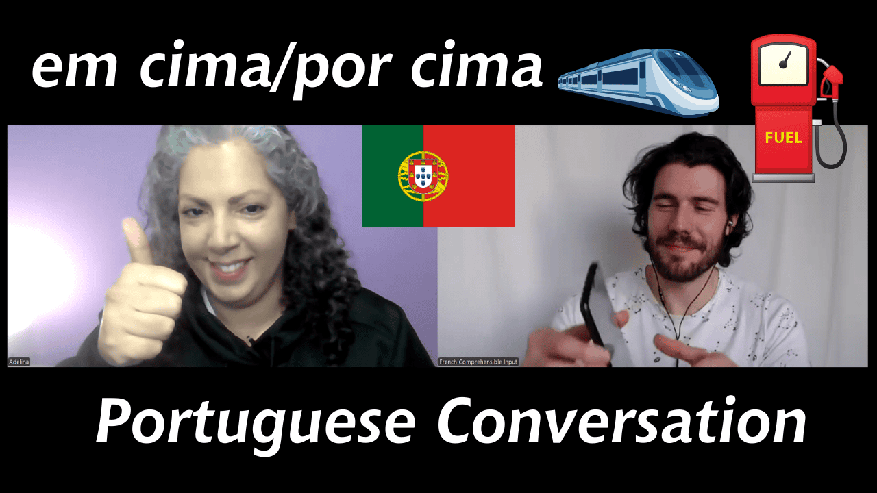 Luke and Adelina discussing the difference between acima, em cima, and por cima in European Portuguese conversation video