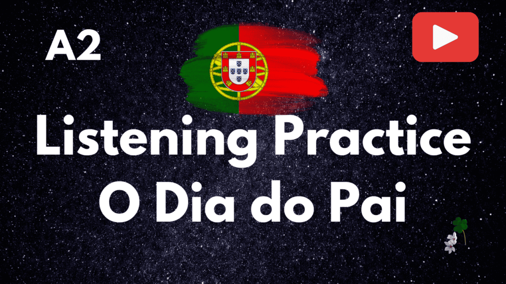 A2 European Portuguese listening practice Dia do Pai Portugal title over space background with Portuguese flag