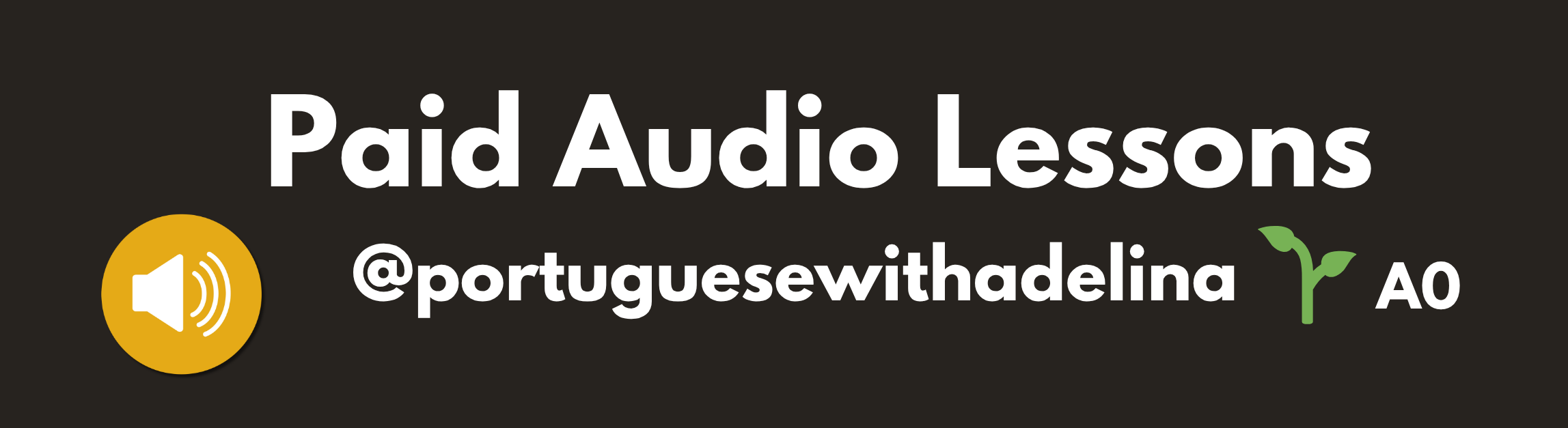 Paid Portuguese audio lessons by Adelina for learning Portuguese language. Absolute Beginners A0