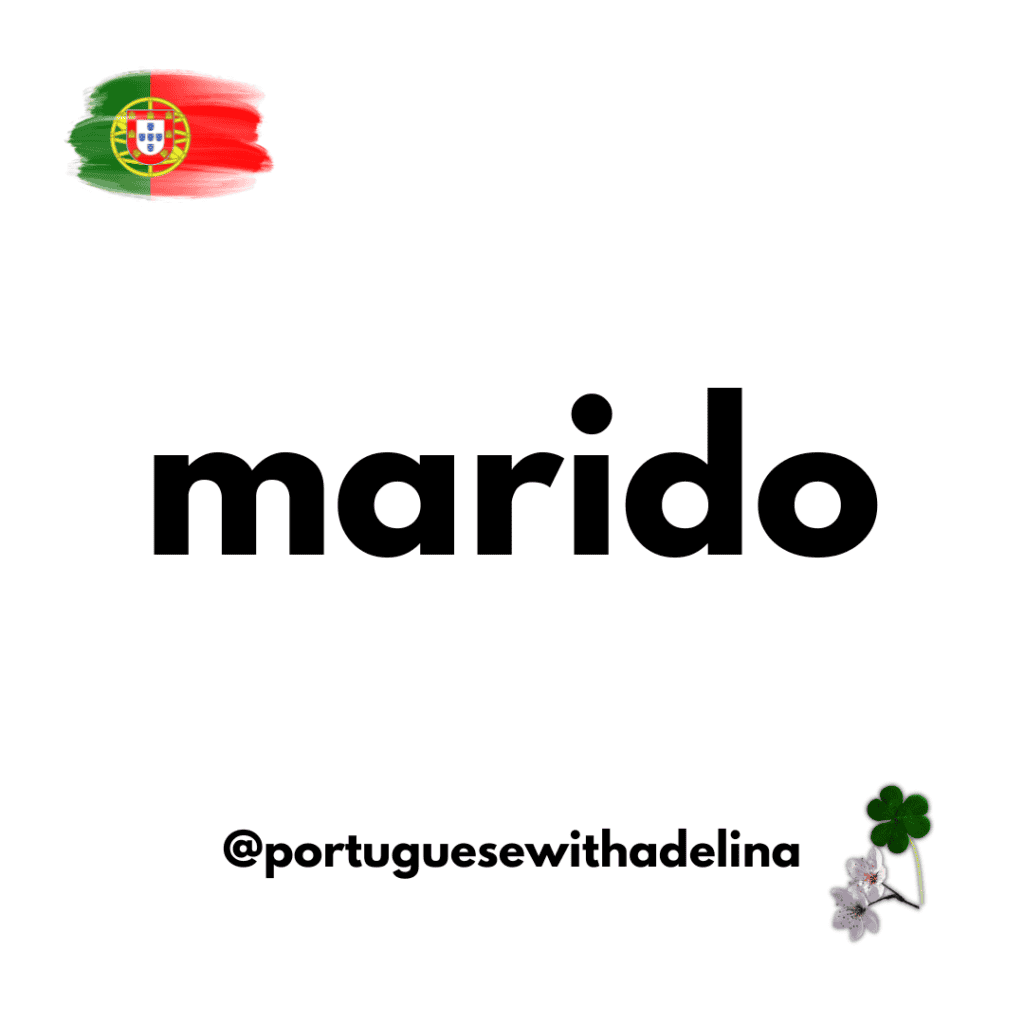 husband in Portuguese - marido