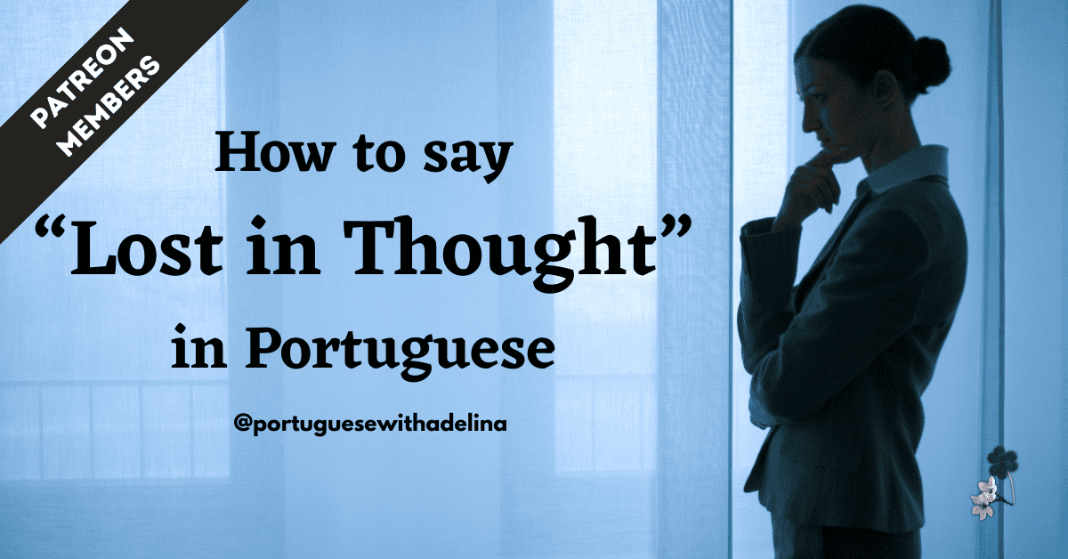 Woman contemplating in front of window with text about saying "Lost in Thought" in Portuguese.
