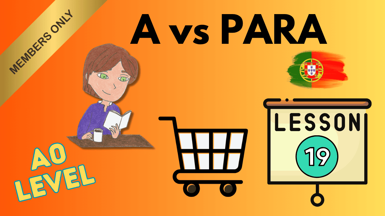 A comparison of "A" vs "Para" in Portuguese language lessons for members only.
